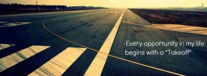 Every Oppotunity In My Life Begins With A Takeoff Facebook Covers